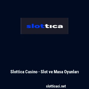 Slottica Casino - Slot ve Masa Oyunları