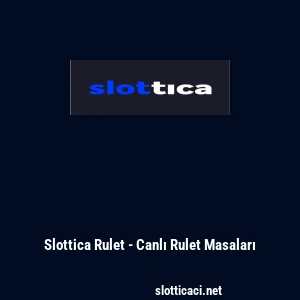 Slottica Rulet - Canlı Rulet Masaları